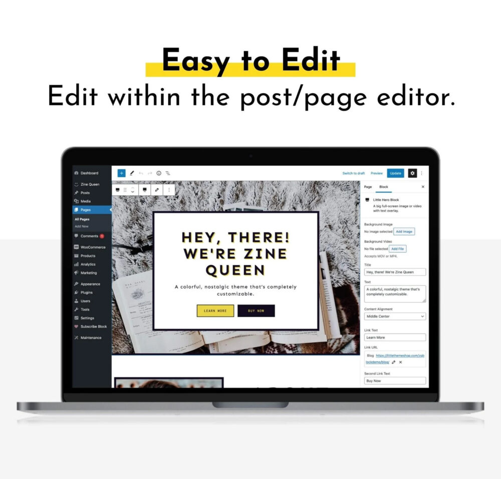 Bold Wordpress theme, Zine Queen Wordpress theme is easy to edit. Edit all the pages entirely within Wordpress' Block Editor using Gutenberg blocks.