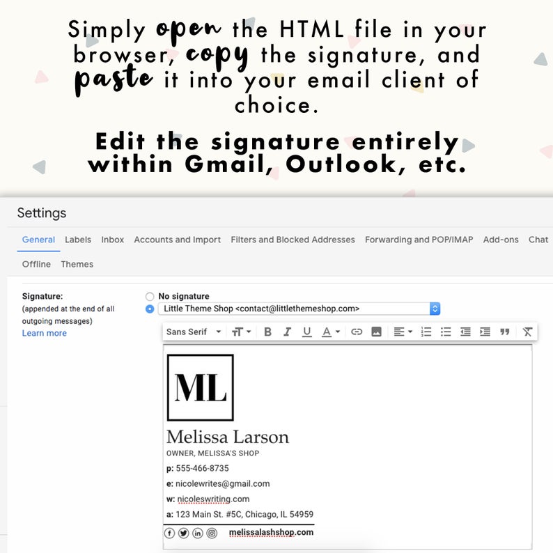 HTML email template can be easily edited in Gmail. Simply open the HTML file in your browser, copy the signature, and paste it into your email client of choice. Edit the signature entirely in Gmail, Outlook, etc.